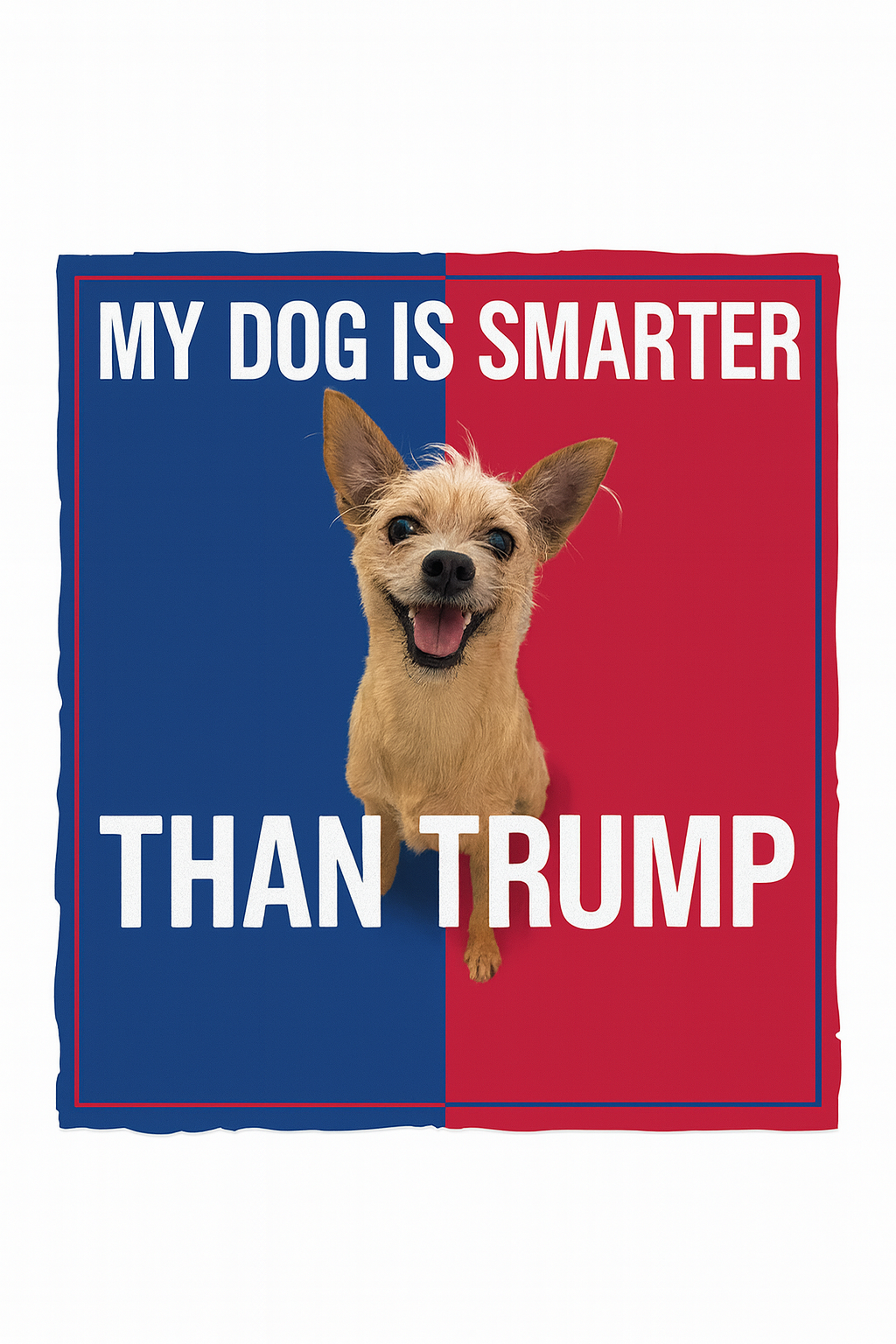 My Dog Is Smarter Than Trump — Anti-Trump Digital Political Art Download