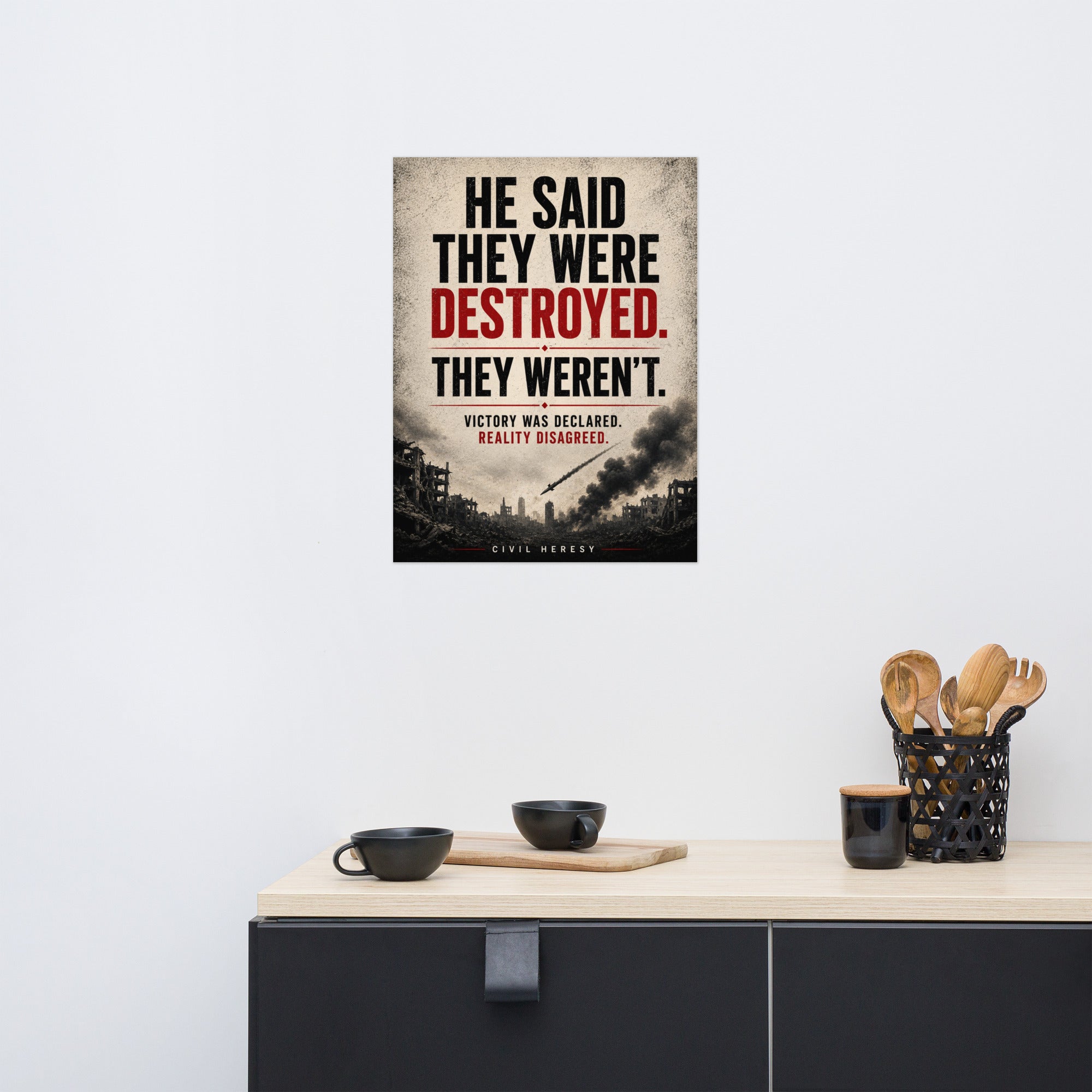 He Said They Were Destroyed 18 x 24" Poster