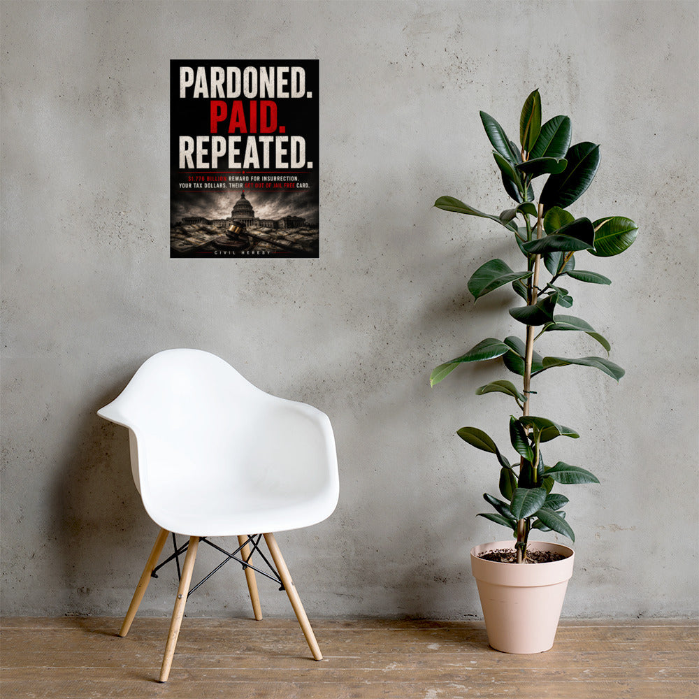 Pardoned Paid Repeated 18 x 24" Poster