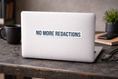 The “No More Redactions” sticker from Civil Heresy - Bubble-free stickers