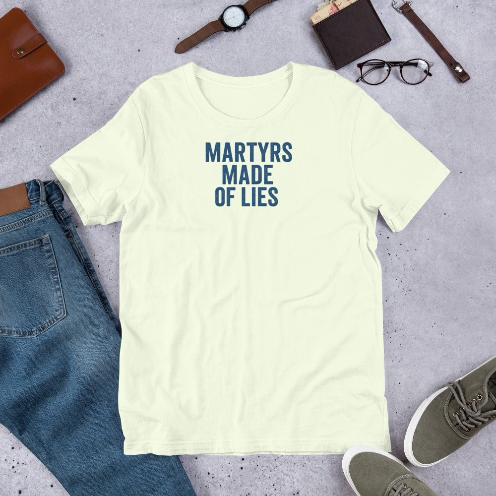 Martyrs Made of Lies T-Shirt – Rebellious Satire Tee Exposing False Idols