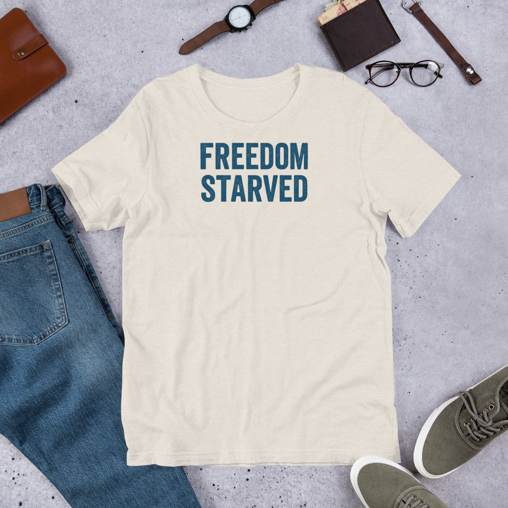 Freedom Starved T-Shirt – Rebellious Satire Tee for Free Speech Rebels