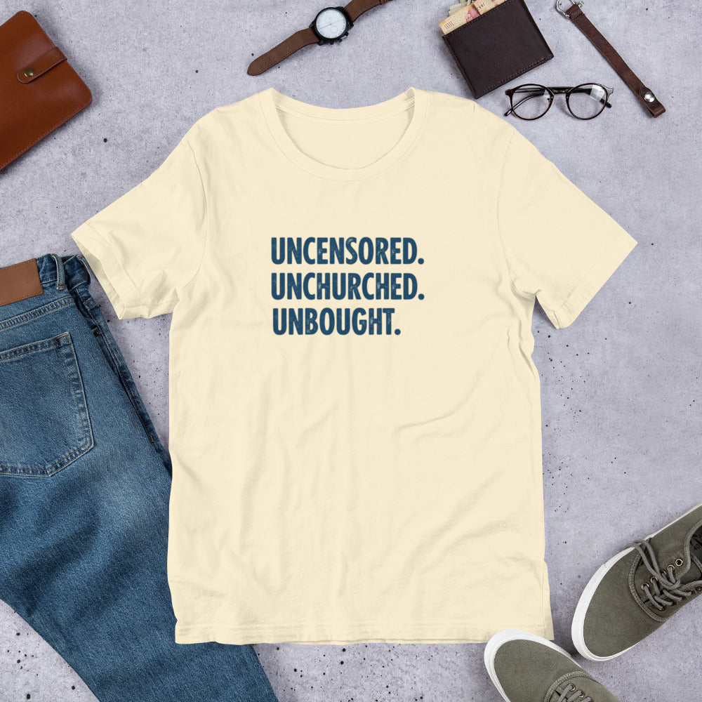 Uncensored. Unchurched. Unbought. T-Shirt – Rebellious Satire Tee for Free Thinkers